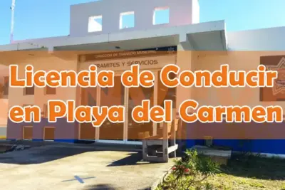 Sacar Licencia de Conducir Playa del Carmen Quintana Roo