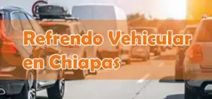 Refrendo Vehicular en Chiapas