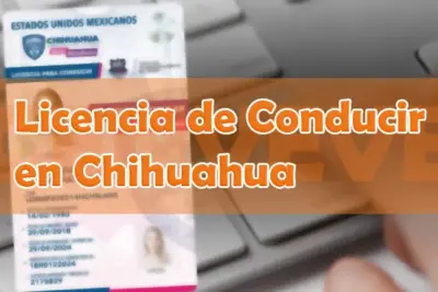 Sacar Licencia de Conducir en Chihuahua