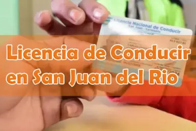 Sacar Licencia de Conducir en San Juan del Rio, Querétaro