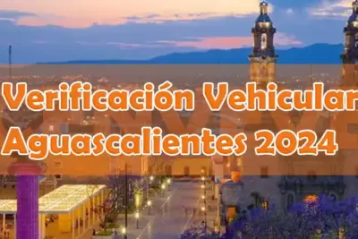 Verificación Vehicular Aguascalientes 2024