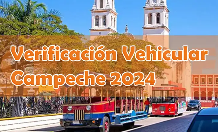 Verificación vehicular en Campeche 2024