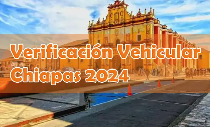 Verificación vehicular en Chiapas 2024