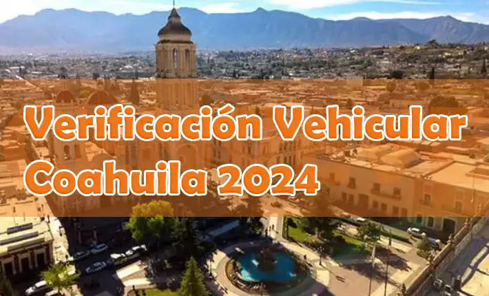 Verificación Vehicular Coahuila 2024