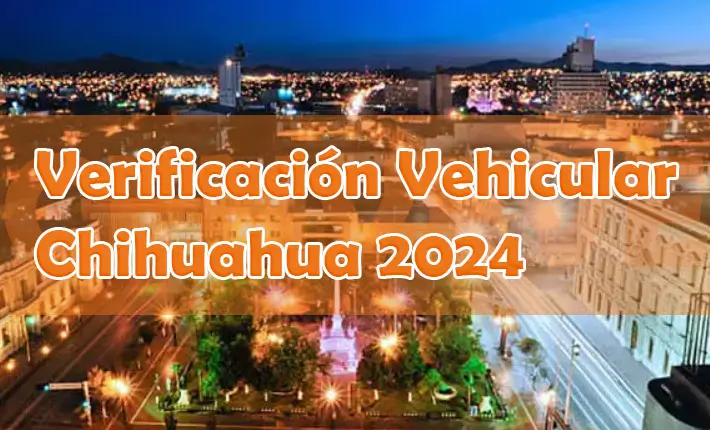 Verificación vehicular en Chihuahua 2024