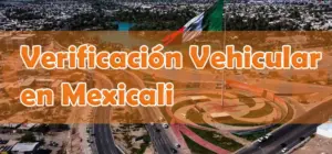 Verificación vehicular Mexicali. Verificentros en Baja California