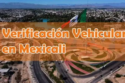 Verificación vehicular Mexicali. Verificentros en Baja California