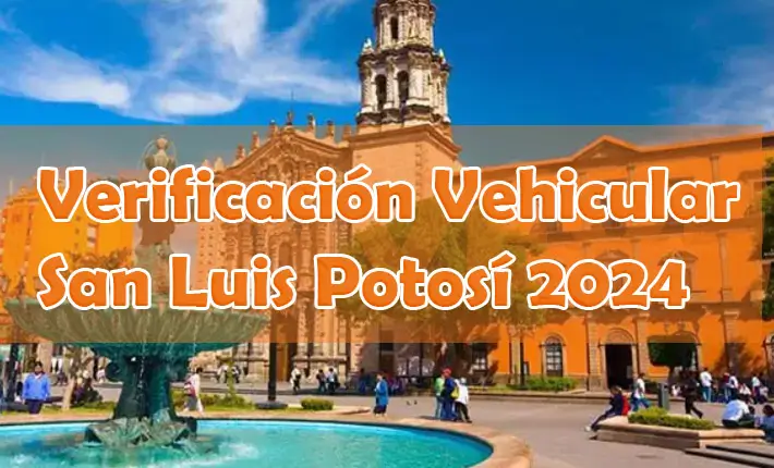 Verificación Vehicular San Luis Potosí 2024