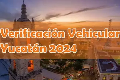 Verificación vehicular Yucatán 2024